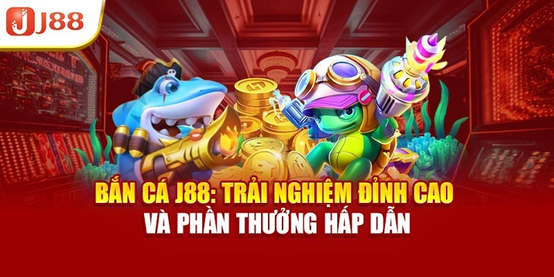 Bắn Cá J88