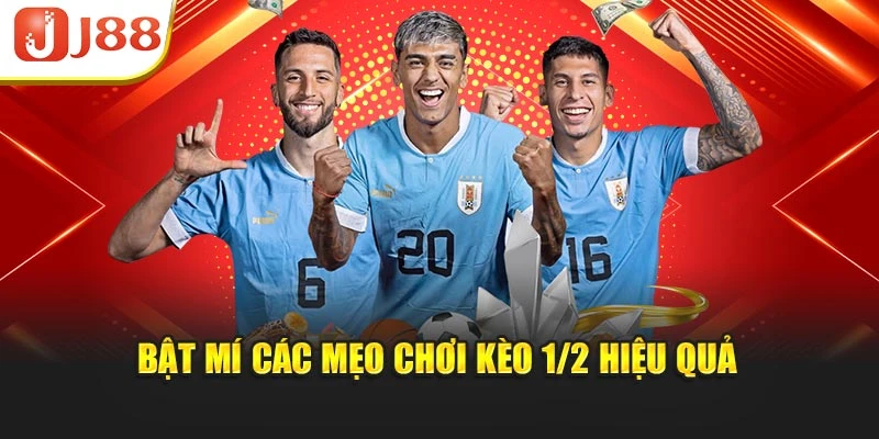 Bật mí các mẹo chơi kèo 1/2 hiệu quả