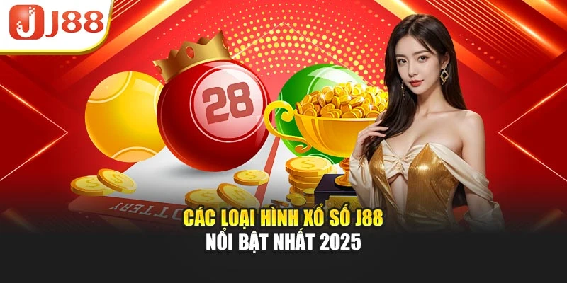 Các loại hình xổ số J88 nổi bật nhất 2025