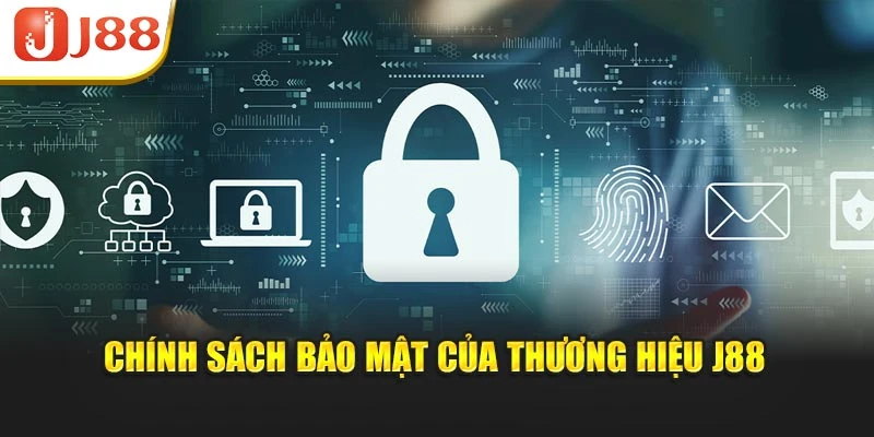 Chính sách bảo mật của thương hiệu J88