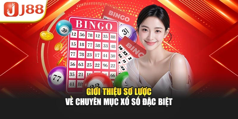 Giới thiệu sơ lược về chuyên mục xổ số đặc biệt