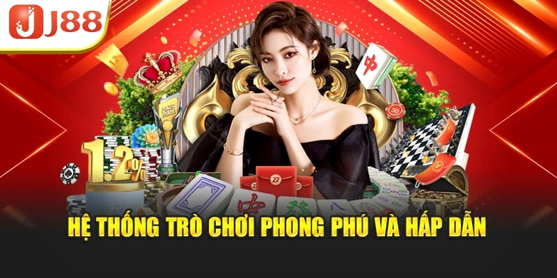 Hệ thống trò chơi phong phú và hấp dẫn