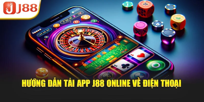 Hướng dẫn tải app J88 online về điện thoại