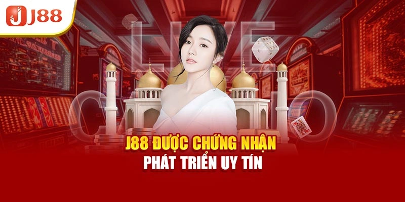 J88 được chứng nhận phát triển uy tín