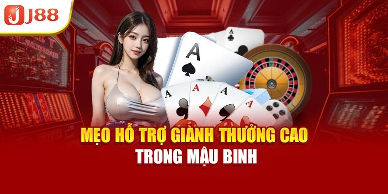 Mẹo hỗ trợ giành thưởng cao trong mậu binh