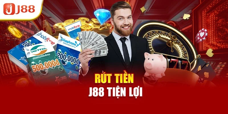 Rút tiền J88 tiện lợi